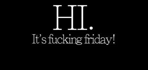 fucking_friday.jpg Fucking friday